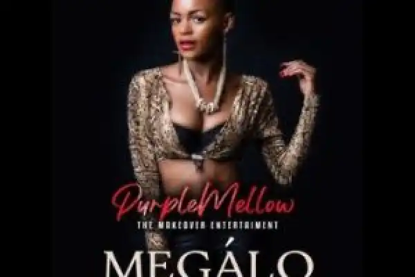 Purple Mellow – Megalo Ft. Tami T, Muddy Vino & Dj Lerumo