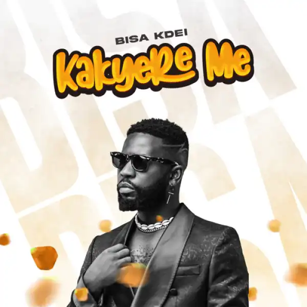 Bisa Kdei – Kakyere Me