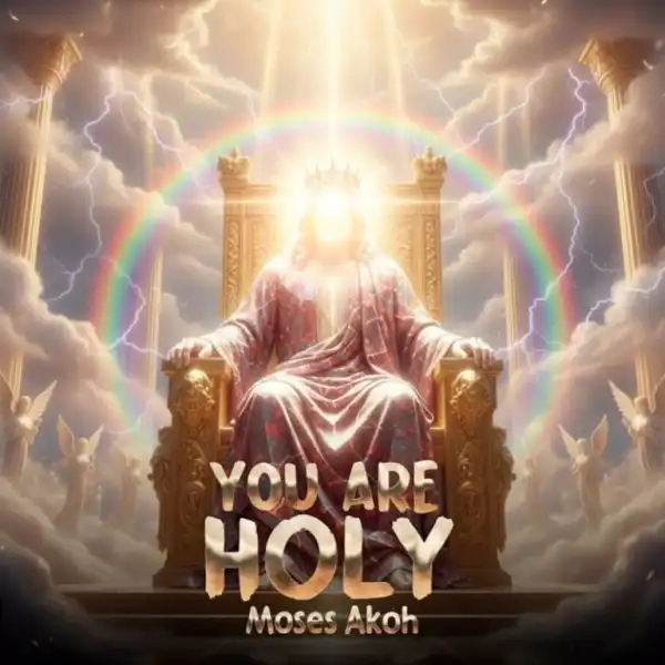 Moses Akoh – You Are Holy