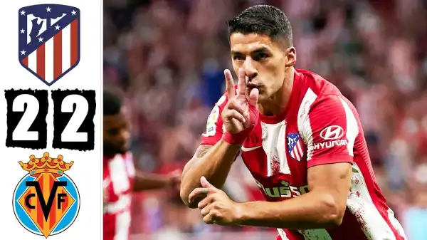 Atletico Madrid vs Villarreal 2 - 2 (LaLiga 2021 Goals & Highlights)