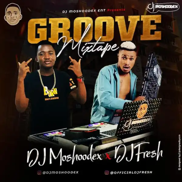 DJ Moshoodex ft. DJ Fresh – Groove Mix 2020
