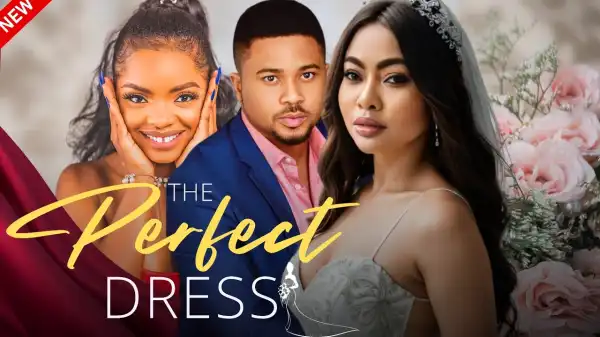 The Perfect Dress (2024 Nollywood Movie)