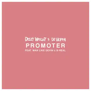 Dizzy Wright & B-Real Feat. Man Like Devin - Promoter