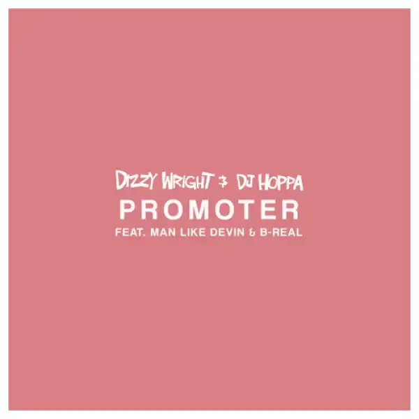 Dizzy Wright & B-Real Feat. Man Like Devin - Promoter