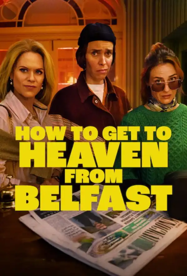 How to Get to Heaven From Belfast (2026 TV series)