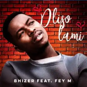 Bhizer – Dliso Lami ft. Fey M