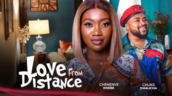 Love From Distance (2024 Nollywood Movie)