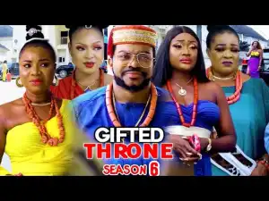 Gifted Throne Season 6