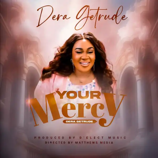 Dera Getrude – Your Mercy