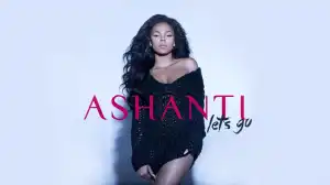 Ashanti - Lets Go