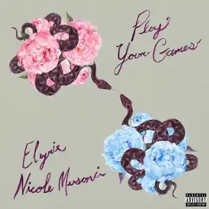 Elyrix Ft. Nicole Musoni – Play Your Games