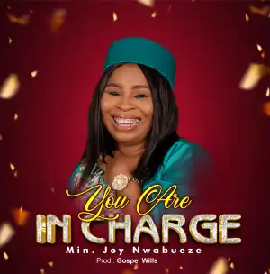 Min. Joy Nwabueze – You Are In Charge