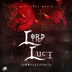 Tommy Lee Sparta – Lord Luci