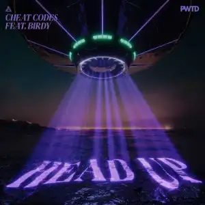 Cheat Codes – Head Up Ft. Birdy