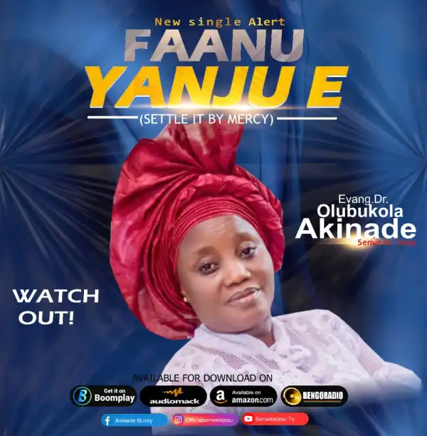 Evang. Bukola Akinade – Faanu Yanju E