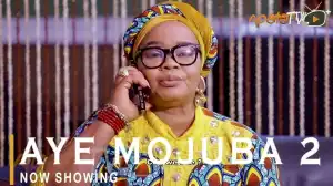 Aye Mojuba Part 2 (2022 Yoruba Movie)