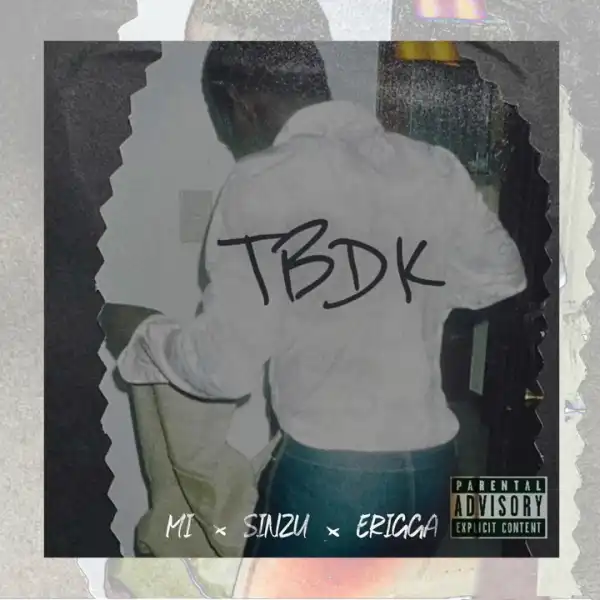 M.I Abaga – TBDK ft. Sinzu & Erigga