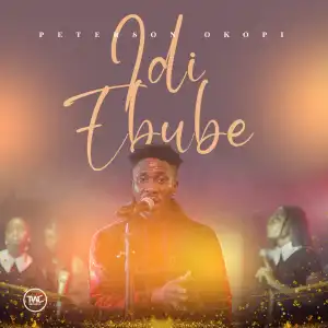 Peterson Okopi – Idi Ebube