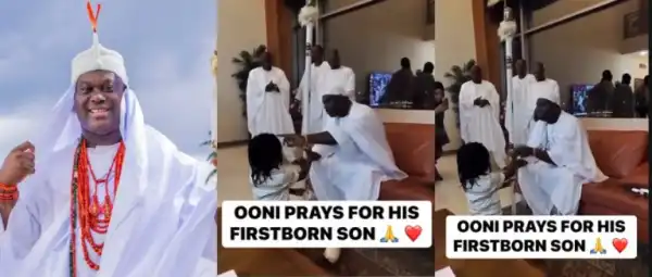 Ooni Of Ife Shares Heartwarming Moment With First Son, Prays Lovingly For Him