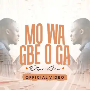 Dipo Ara – Mo Wa Gbe O Ga