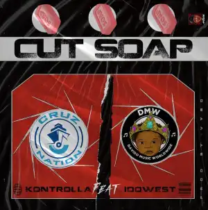 Kontrolla – Cut Soap Ft. Idowest