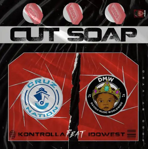 Kontrolla – Cut Soap Ft. Idowest