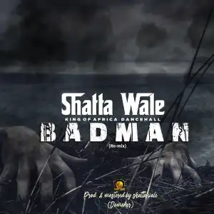 Shatta Wale – Badman (Remix)