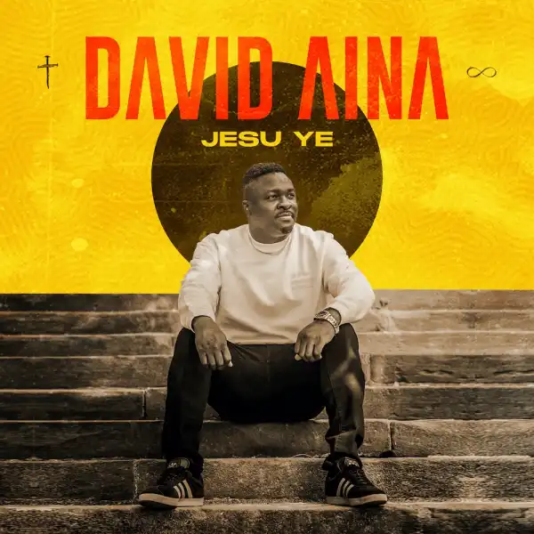 David Aina – Jesu Ye