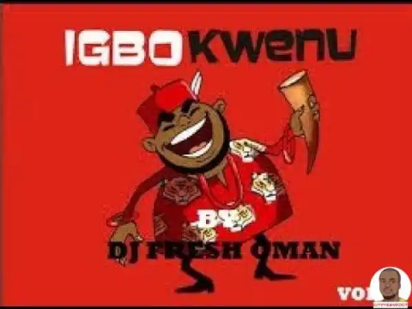 DJ Fresh Oman - Igbo Kwenu Highlife Mix