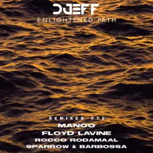 DJEFF – Enlightened Path Remixes Pt 2 (EP)