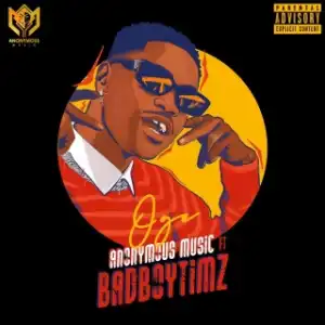 Bad Boy Timz – Oge