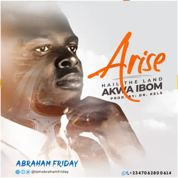 Abraham Friday - Raises A Song Hailing His Land Akwa Ibom