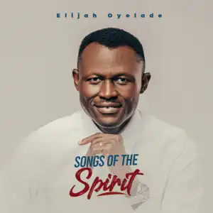 Elijah Oyelade – My Desire