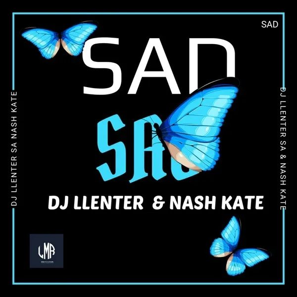 Dj Llenter SA – Sad (Radio Edit) Ft. Nash Kate