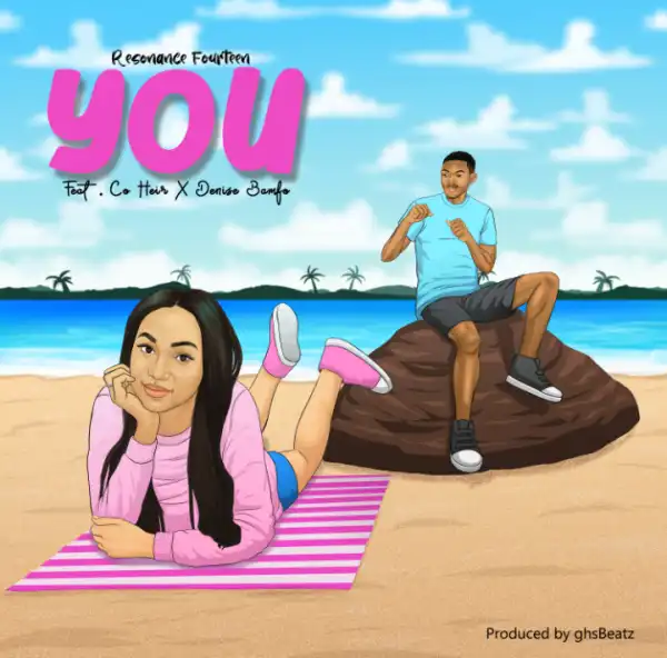 Resonance Fourteen – You ft. Co Heir & Denise Bamfo