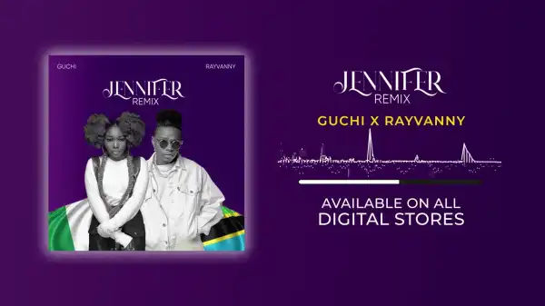 Guchi – Jennifer (Remix) ft. Rayvanny