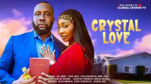 Crystal Love (2025 Nollywood Movie)