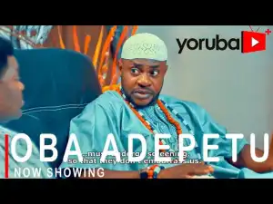 Oba Adepetu (2021 Yoruba Movie)