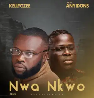 Kellygzee – Nwa Nkwo (Remix) ft. Anyidons