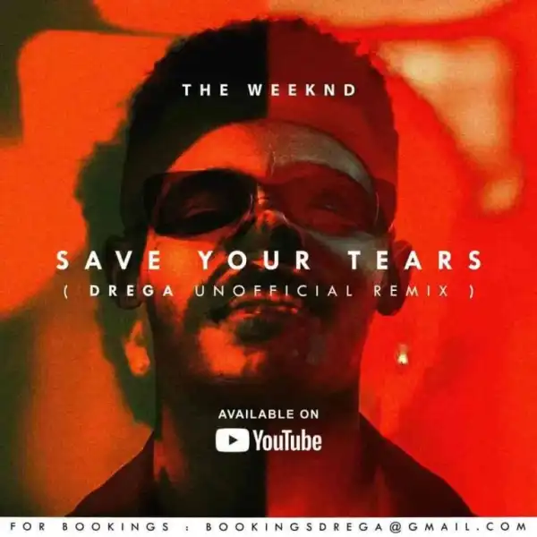 Drega – Save Your Tears (Remix)