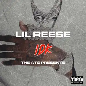 Lil Reese – IDK (I Don’t Know)