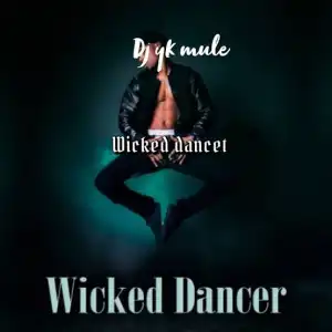 Dj Yk Mule – Wicked Dancer