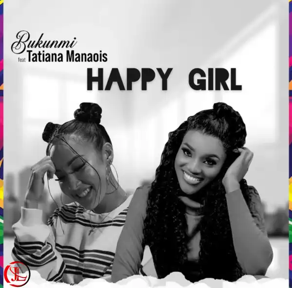 Bukunmi – Happy Girl ft. Tatiana Manaois