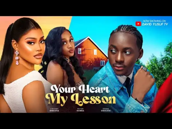 Your Heart My Lesson (2024 Nollywood Movie)