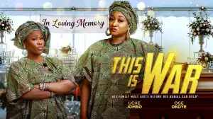 This Is War (2025 Nollywood Movie)