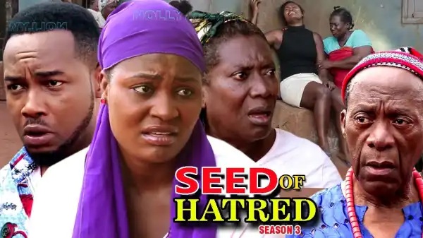 Seed Of Hatred Season 3