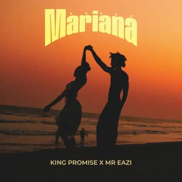 King Promise - Mariana ft. Mr Eazi