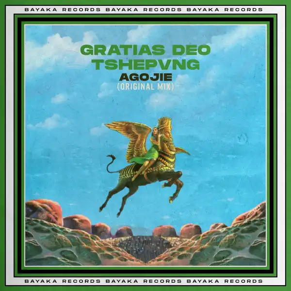 Gratias Deo Ft. TSHEPVNG – Agojie