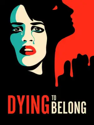 Dying to Belong (2021)