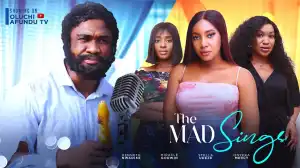 The Mad Sings (2024 Nollywood Movie)